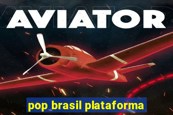 pop brasil plataforma